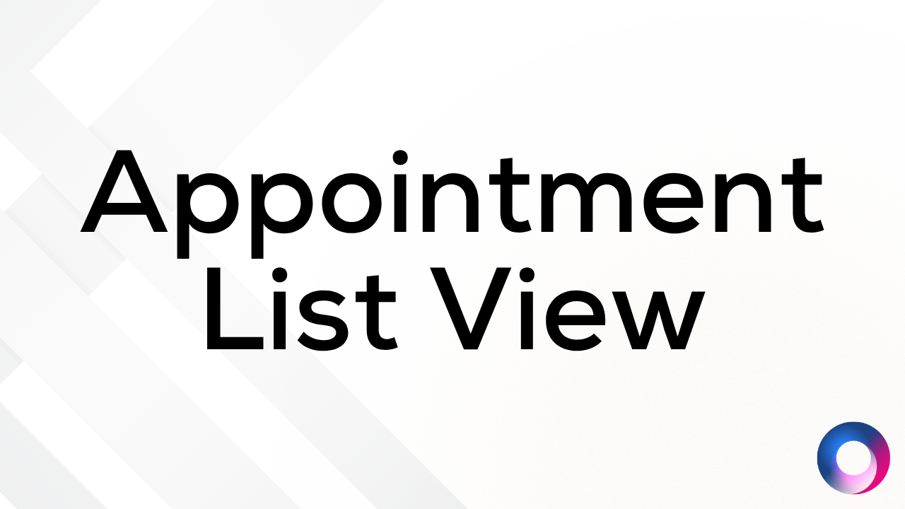 Appointment List View - Manage Schedules